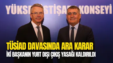 TÜSİAD davasında ara karar çıktı: Başkanların yurt dışı çıkış yasağı kaldırıldı