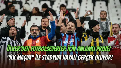 Ülker’den taraftara tarihi jest: ‘’İlk Maçım’’ ile stadyum hayali gerçek oluyor