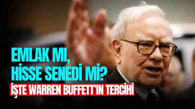 Emlak mı daha iyi bir yatırım, yoksa hisse mi? Warren Buffett açıkladı