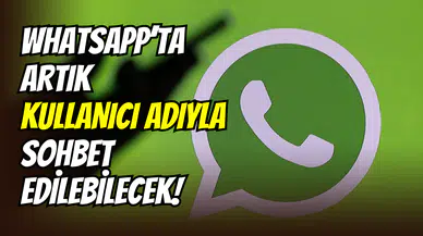 Whatsapp’ta telefon numarasına veda: Kullanıcı adıyla mesajlaşma dönemi başlıyor