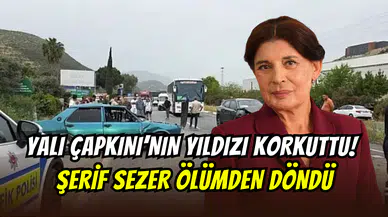 Yalı Çapkını’nın yıldızı ölümden döndü: Şerif Sezer trafik kazası geçirdi