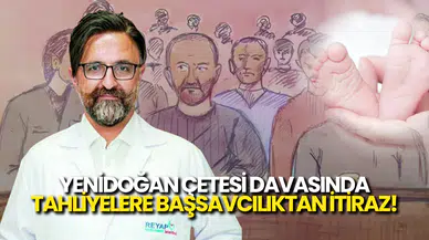 "Yenidoğan Çetesi" Davasında Tahliyelere Savcıdan İtiraz: Yeniden Tutuklama Talebi