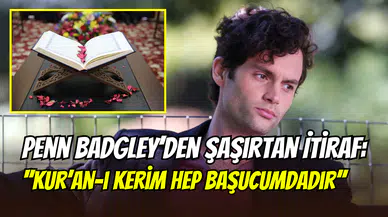 ‘’You’’ dizisinin yıldızı Penn Badgley: ‘’Başucumda Kur’an-ı Kerim var’’