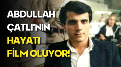 Abdullah Çatlı’nın Hayatı Film Oluyor!