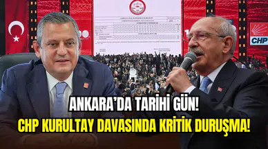 Ankara’da nefesler tutuldu: CHP kurultay davası görülecek