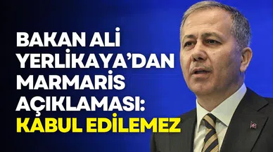 Bakan Yerlikaya’dan Marmaris açıklaması: Bu görüntüler asla kabul edilemez