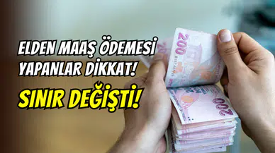 Bakanlıktan dikkat çeken karar: Elden maaş ödemelerinde sınır değişti