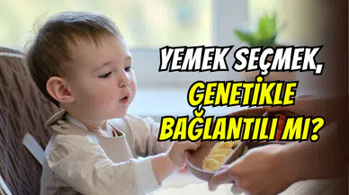 Bilim konuştu: Yemek seçmek genetikle ilgili mi?