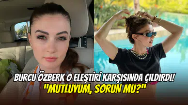 Burcu Özberk sosyal medyada çıldırdı: ‘’Hayatımı bilmeden konuşmayın’’
