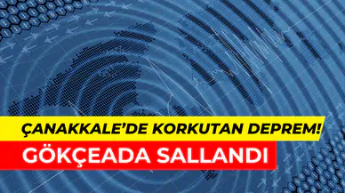 Çanakkale’de deprem paniği: Gökçeada 4,6 ile sarsıldı