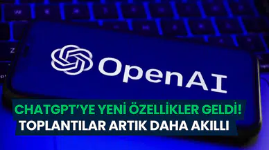 ChatGPT’de iş hayatını hedefleyen yenilikler: Bulut entegrasyonu ve toplantı kayıtları getirildi