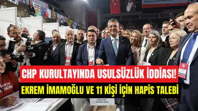 CHP Kurultayında usulsüzlük iddiası: Ekrem İmamoğlu dahil 12 kişiye hapis talebi