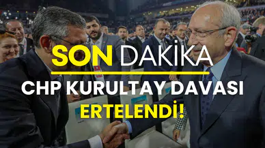 CHP’nin kurultay davası ertelendi: Tarih açıklandı