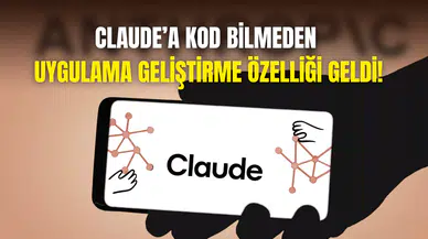 Claude’un yeni özelliği yazılımcıları işinden edebilir: Kodlama bilmeden uygulama geliştirilebilecek
