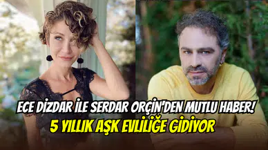 Ece Dizdar ile Serdar Orçin’den evlilik kararı: Tarih belli oldu