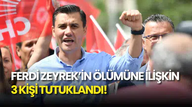 Ferdi Zeyrek'in Yaşamını Yitirmesine Neden Olan 3 Şüpheli Tutuklandı
