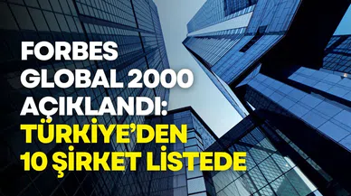 Forbes Global 2000 açıklandı: JPMorgan zirvede, Türkiye'den 10 şirket listede