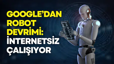 Google’dan Robot Devrimi: Gemini Robotics Artık İnternetsiz Çalışıyor
