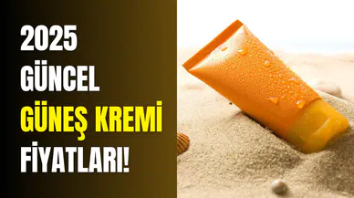 Güneş cildinizi kıpkırmızı yapmasın! İşte 2025 güncel güneş kremi fiyatları