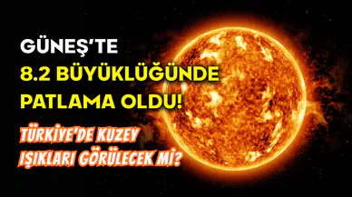 Güneş’te 8.2 Büyüklüğünde Patlama: Türkiye’de Kuzey Işıkları Görülecek Mi?