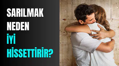 İlaç etkisi yapıyor: Sarılmak neden kendimizi iyi hissettiriyor?