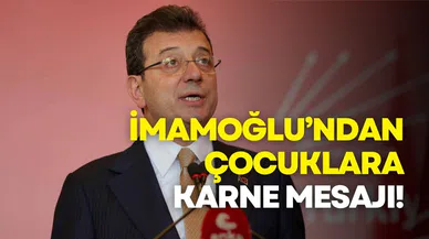 İmamoğlu’ndan çocuklara karne mesajı!