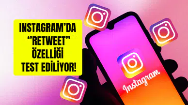 Instagram’da ‘’Retweet’’ dönemi: İçerikleri yeniden paylaşma özelliği testte