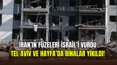İran füzeleri İsrail’i vurdu: Tel Aviv ve Hayfa’da çok sayıda can kaybı