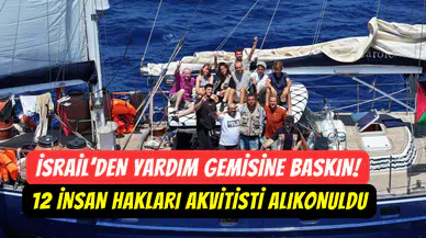 İsrail, Madleen gemisi ve aktivistleri alıkoydu: BM’den serbest bırakma çağrısı