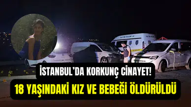 İstanbul’da kan donduran olay: 18 yaşındaki Oya Budak ve bebeği öldürüldü