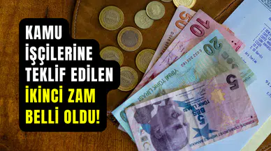 Kamu işçileri hayal kırıklığına uğradı: Hükümetin ikinci zam teklifi belli oldu