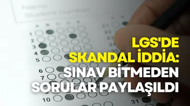 Son Dakika! LGS soruları sızdırıldı mı?