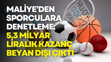 Maliye, sporcuları takibe aldı: 5,3 milyar liralık kazanç beyan dışı kaldı