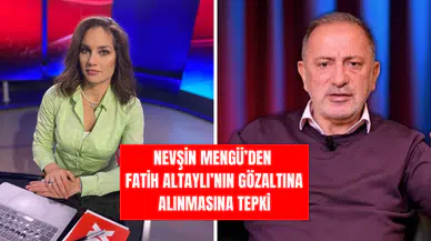 Nevşin Mengü’den Fatih Altaylı’nın Gözaltına Alınmasına Tepki