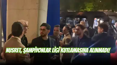 Nusret, Şampiyonlar Ligi Şampiyonluk Partisinden Kovuldu