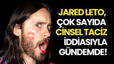 Oscar'lı Oyuncu Jared Leto, Çok Sayıda C*nsel T*ciz İddiasıyla Gündemde!