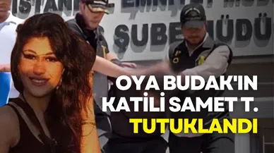 Oya Budak'ın katili Samet T. tutuklandı