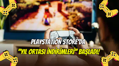 PlayStation sahipleri dikkat: PS Store’da ‘Yıl Ortası İndirimleri’ başladı