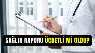 Sağlık Bakanlığı sağlık raporu ücretli mi oldu? Sağlık raporu nasıl alınır, fiyatları ne kadar?