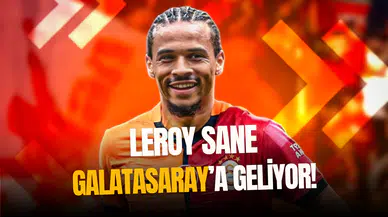 Galatasaray KAP'a bildirdi! Leroy Sane Galatasaray'a geliyor!