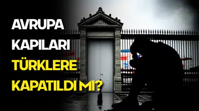 Schengen Vizesi, 50 Bin Öğrencinin Hayallerini Yerle Bir Etti! Avrupa Kapıları Türklere Kapatıldı mı?