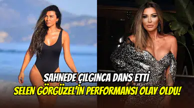Selen Görgüzel’in sahne şovu olay yarattı: Dans videosu dillere düştü