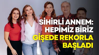 “Sihirli Annem: Hepimiz Biriz” gişede rekorla başladı