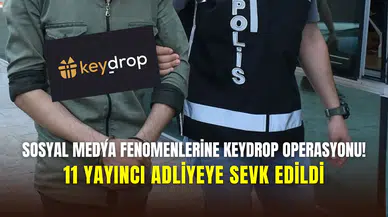 Sosyal medya fenomenlerine ‘’Keydrop’’ operasyonu: 11 yayıncı gözaltına alındı