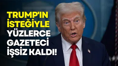 Trump'ın isteğiyle 600 gazeteci işsiz kaldı!