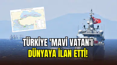 Türkiye, Mavi Vatan’ı dünyaya ilan etti: Yunanistan ‘gasp’ iddiasıyla tepki gösterdi