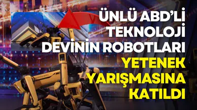 Ünlü ABD’li teknoloji devinin robotları yetenek yarışmasına katıldı!