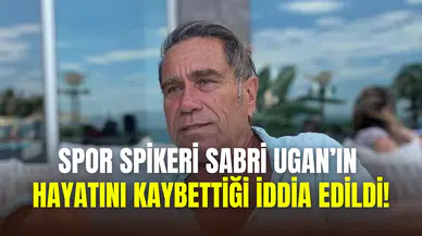 Usta spor spikeri Sabri Ugan'ın hayatını kaybettiği iddia edildi