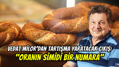 Vedat Milor ‘’simit savaşı’’ başlattı: ‘’Oranın simidi bir numara’’