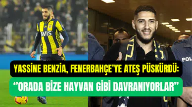Yassine Benzia, eski takımı Fenerbahçe’ye ateş püskürdü: ‘’Oyunculara hayvan gibi davranıyorlar’’